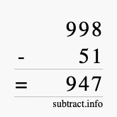 Calculate 998 minus 51 using long subtraction