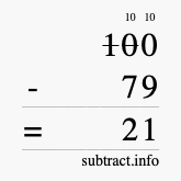 Calculate 100 minus 79 using long subtraction