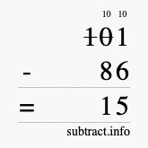 Calculate 101 minus 86 using long subtraction
