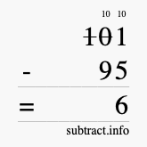 Calculate 101 minus 95 using long subtraction