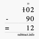 Calculate 102 minus 90 using long subtraction