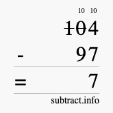 Calculate 104 minus 97 using long subtraction