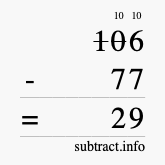 Calculate 106 minus 77 using long subtraction Calculate 106 minus 77 using long subtraction