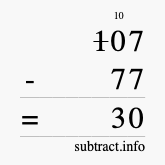 Calculate 107 minus 77 using long subtraction Calculate 107 minus 77 using long subtraction