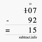 Calculate 107 minus 92 using long subtraction