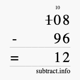 Calculate 108 minus 96 using long subtraction