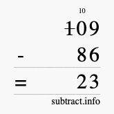 Calculate 109 minus 86 using long subtraction Calculate 109 minus 86 using long subtraction