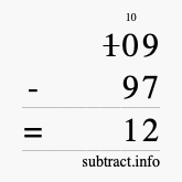 Calculate 109 minus 97 using long subtraction