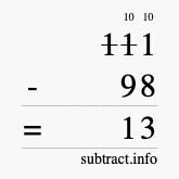 Calculate 111 minus 98 using long subtraction