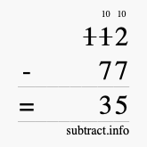 Calculate 112 minus 77 using long subtraction Calculate 112 minus 77 using long subtraction