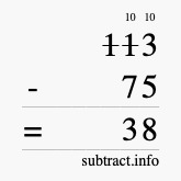Calculate 113 minus 75 using long subtraction Calculate 113 minus 75 using long subtraction