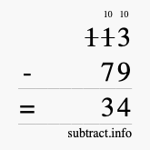 Calculate 113 minus 79 using long subtraction Calculate 113 minus 79 using long subtraction