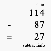 Calculate 114 minus 87 using long subtraction Calculate 114 minus 87 using long subtraction