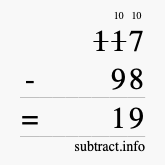 Calculate 117 minus 98 using long subtraction