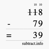 Calculate 118 minus 79 using long subtraction Calculate 118 minus 79 using long subtraction