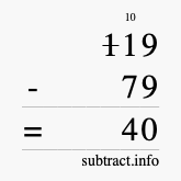 Calculate 119 minus 79 using long subtraction Calculate 119 minus 79 using long subtraction