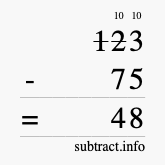 Calculate 123 minus 75 using long subtraction Calculate 123 minus 75 using long subtraction