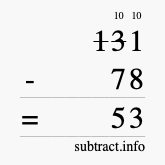Calculate 131 minus 78 using long subtraction Calculate 131 minus 78 using long subtraction