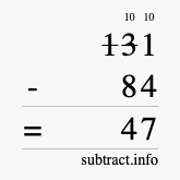 Calculate 131 minus 84 using long subtraction Calculate 131 minus 84 using long subtraction