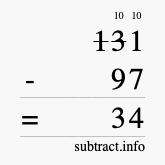 Calculate 131 minus 97 using long subtraction