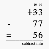 Calculate 133 minus 77 using long subtraction Calculate 133 minus 77 using long subtraction