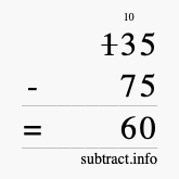 Calculate 135 minus 75 using long subtraction Calculate 135 minus 75 using long subtraction