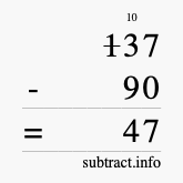 Calculate 137 minus 90 using long subtraction Calculate 137 minus 90 using long subtraction