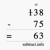 Calculate 138 minus 75 using long subtraction Calculate 138 minus 75 using long subtraction