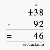 Calculate 138 minus 92 using long subtraction Calculate 138 minus 92 using long subtraction