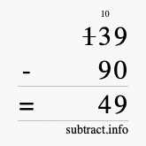 Calculate 139 minus 90 using long subtraction Calculate 139 minus 90 using long subtraction
