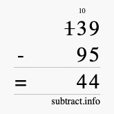 Calculate 139 minus 95 using long subtraction