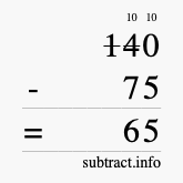 Calculate 140 minus 75 using long subtraction Calculate 140 minus 75 using long subtraction