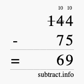 Calculate 144 minus 75 using long subtraction Calculate 144 minus 75 using long subtraction