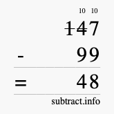 Calculate 147 minus 99 using long subtraction Calculate 147 minus 99 using long subtraction