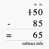 Calculate 150 minus 85 using long subtraction Calculate 150 minus 85 using long subtraction