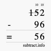 Calculate 152 minus 96 using long subtraction Calculate 152 minus 96 using long subtraction