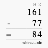 Calculate 161 minus 77 using long subtraction Calculate 161 minus 77 using long subtraction