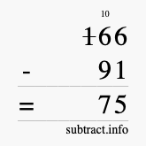 Calculate 166 minus 91 using long subtraction Calculate 166 minus 91 using long subtraction