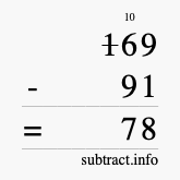 Calculate 169 minus 91 using long subtraction Calculate 169 minus 91 using long subtraction