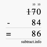 Calculate 170 minus 84 using long subtraction Calculate 170 minus 84 using long subtraction