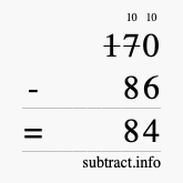 Calculate 170 minus 86 using long subtraction Calculate 170 minus 86 using long subtraction