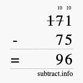 Calculate 171 minus 75 using long subtraction Calculate 171 minus 75 using long subtraction