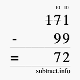 Calculate 171 minus 99 using long subtraction Calculate 171 minus 99 using long subtraction