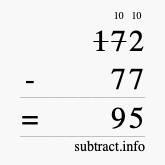 Calculate 172 minus 77 using long subtraction Calculate 172 minus 77 using long subtraction