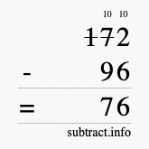 Calculate 172 minus 96 using long subtraction Calculate 172 minus 96 using long subtraction