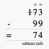 Calculate 173 minus 99 using long subtraction Calculate 173 minus 99 using long subtraction