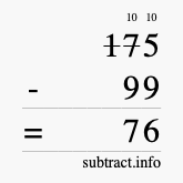 Calculate 175 minus 99 using long subtraction Calculate 175 minus 99 using long subtraction