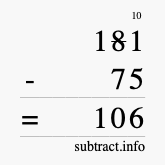 Calculate 181 minus 75 using long subtraction Calculate 181 minus 75 using long subtraction