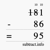 Calculate 181 minus 86 using long subtraction Calculate 181 minus 86 using long subtraction