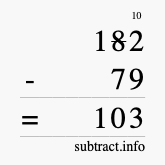 Calculate 182 minus 79 using long subtraction Calculate 182 minus 79 using long subtraction